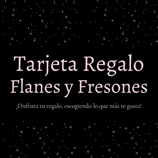 Tarjeta Regalo Flanes y Fresones - flanesyfresones